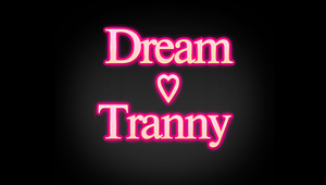 Dream Tranny